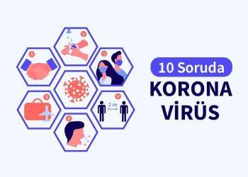 10 Soruda Koronavirüs Hakkında Bilmeniz Gereken Her Şey